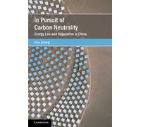 In Pursuit of Carbon Neutrality : Energy Law and Regulation in China