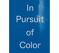 In Pursuit of Color: From Fungi to Fossil Fuels: Uncovering the Origins of the World's Most Famous Dyes