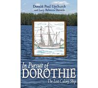 In Pursuit of Dorothie: The Lost Colony Ship