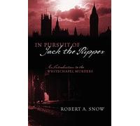 In Pursuit of Jack the Ripper: An Introduction to the Whitechapel Murders