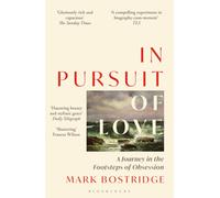 In Pursuit of Love : A Journey in the Footsteps of Obsession