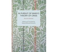 In Pursuit of Marx's Theory of Crisis (Historical Materialism)