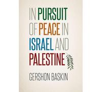 In Pursuit of Peace in Israel and Palestine - HardBack NEW Baskin, Gershon 01/12