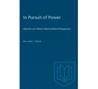 In Pursuit of Power : Heinrich von Kleist's Machiavellian Protagonists