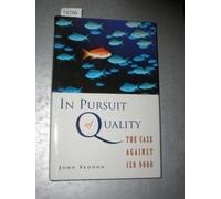 In Pursuit of Quality: Case Against ISO 9000