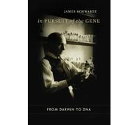In Pursuit of the Gene: From Darwin to DNA