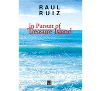 In Pursuit of Treasure Island: By Raul Ruiz