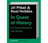 In Quest of History - On Czech Statehood and Identity (Václav Havel)