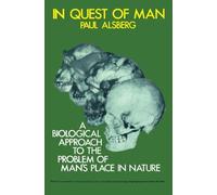 In Quest of Man: A Biological Approach to the Problem of Man's Place in Nature