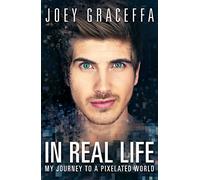 In Real Life: My Journey to a Pixelated World