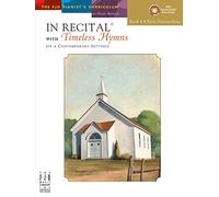 In Recital With Timeless Hymns Book 4 (Fjh Pianist's Curriculum, 4)