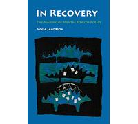 In Recovery: The Making of Mental Health Policy