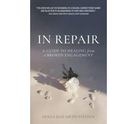 In Repair: A Guide to Healing From a Broken Engagement