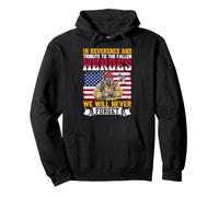 In Reverence And Tribute To The Fallen Heroes We Will Never Pullover Hoodie