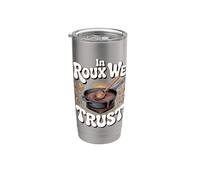 in Roux We Trust Gumbo Cajun Creole Louisiana Stainless Steel Insulated Tumbler