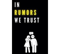 In Rumors We Trust: Funny office handy blank lined notebook for take notes or journaling