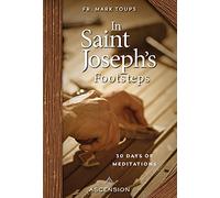 In Saint Joseph's Footsteps: 30 Days of Meditations