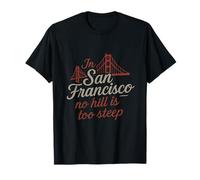 In San Francisco No Hill Is Too Steep City Pride T-Shirt