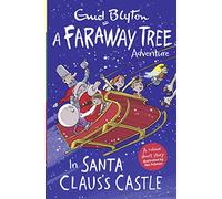 In Santa Claus's Castle: A Faraway Tree Adventure (Blyton Young Readers)