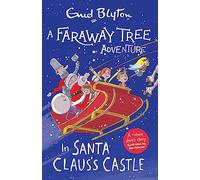 A Faraway Tree Adventure: In Santa Claus's Castle: Colour Short Stories (A Faraway Tree Adventure)
