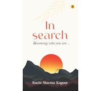 In Search: Becoming who you are