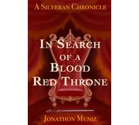 In Search of a Blood Red Throne: A Silveran Chronicle