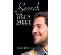 In Search Of A Help Meet: A Guide for Men Looking for the Right One