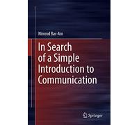 In Search of a Simple Introduction to Communication: 0 (Springerbriefs in Philosophy)