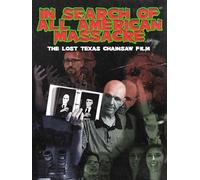 In Search of All American Massacre: The Lost Texas Chainsaw Film