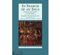 In Search of an Inca: Identity and Utopia in the Andes (New Approaches to the Americas)