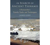 In Search of Ancient Tsunamis – A Researcher's Travels, Tools, and Techniques