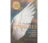 In Search of Angels: A Celestial Sourcebook for Beginning Your Journey