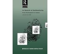 In Search of Authenticity: Existentialism from Kierkegaard to Camus (Problems of Modern European Thought)