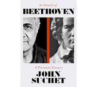 In Search of Beethoven: A Personal Journey (Hardback) - John Suchet Book