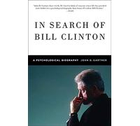 In Search of Bill Clinton: A Psychological Biography