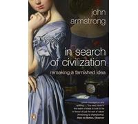 In Search of Civilization: Remaking a tarnished idea