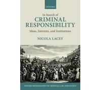 In Search of Criminal Responsibility: Ideas, Interests, - Paperback NEW Nicola L