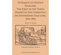 In Search of Devon’s Folklore: The First to the Tenth Report of the Committee on Devonshire Folk-lore, 1876-1889