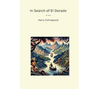 In Search of El Dorado (Classic Books)