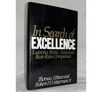 In Search of Excellence: Lessons from America's Best-Run Companies