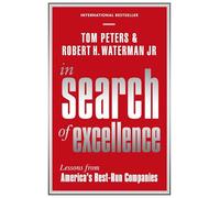 In Search Of Excellence: Lessons from America's Best-Run Companies (Profile Business Classics)