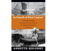 In Search of First Contact: The Vikings of Vinland, the Peoples of the Dawnland, and the Anglo-American Anxiety of Discovery