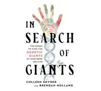In Search of Giants: The Quest to Find the Genetic Giants of Northern Ireland