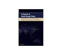 In Search of Good Energy Policy (Cambridge Studies on Environment, Energy and Natural Resources Governance)