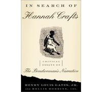 In Search of Hannah Crafts: Critical Essays on the Bondwoman's Narrative