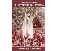 In Search of Harmony: A History of Bali Nyonga