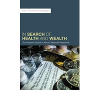 In Search of Health and Wealth: The Prosperity Gospel in African, Reformed Perspective