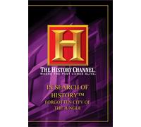 In Search of History - In Search of History: Forgotten City of the Jungle [DVD] [Region 1] [US Import] [NTSC]