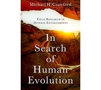 In Search of Human Evolution: Field Research in Diverse Environments