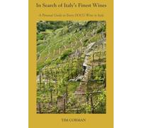 In Search of Italy’s Finest Wines: A Personal Guide to Every DOCG Wine in Italy